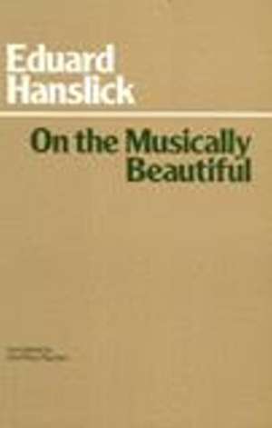 On The Musically Beautiful de Eduard Hanslick