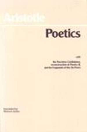 Poetics: with the Tractatus Coislinianus, reconstruction of Poetics II, and the fragments of the On Poets de Aristotle