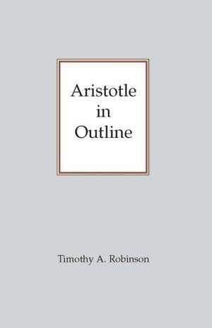 Aristotle In Outline de Timothy A. Robinson