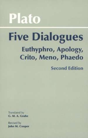 Plato: Five Dialogues: Euthyphro, Apology, Crito, Meno, Phaedo de Plato