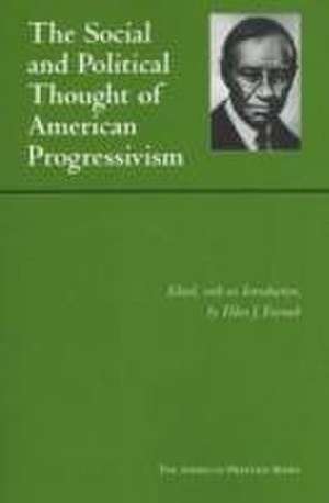 Social and Political Thought of American Progressivism de Eldon J. Eisenach