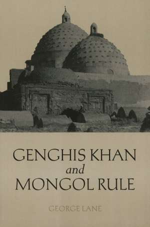 Genghis Khan and Mongol Rule de George Lane