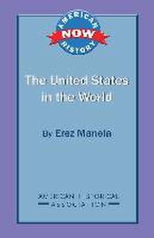 The United States in the World de Erez Manela