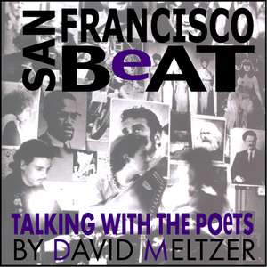 San Francisco Beat: Talking with the Poets de David Meltzer