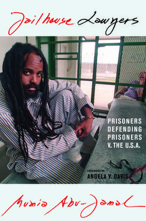 Jailhouse Lawyers: Prisoners Defending Prisoners V. the USA de Mumia Abu-jamal