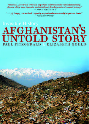 Invisible History: Afghanistan's Untold Story de Paul Fitzgerald