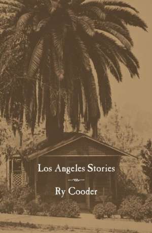 Los Angeles Stories de Ry Cooder