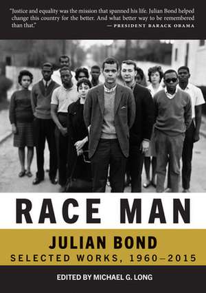 Race Man: The Collected Works of Julian Bond, 1960-2015 de Julian Bond