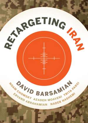 Retargeting Iran de David Barsamian