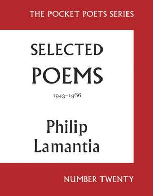 Selected Poems of Philip Lamantia, 1943-1966 de Philip Lamantia