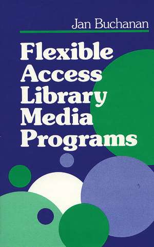 Flexible Access Library Media Programs de Jan Buchanan