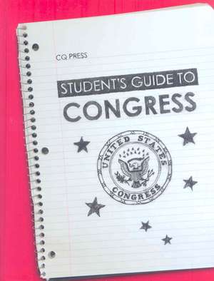 Student's Guide to Congress de CQ Press