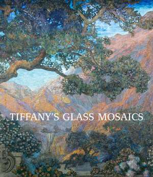 Tiffany`s Glass Mosaics de Kelly A. Conway