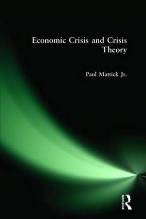 Economic Crisis and Crisis Theory de Paul Mattick Jr.