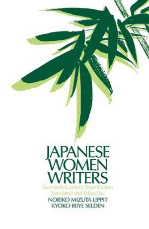 Japanese Women Writers: Twentieth Century Short Fiction: Twentieth Century Short Fiction de Noriko Mizuta Lippit