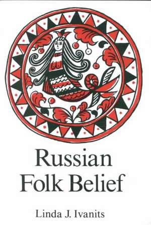 Russian Folk Belief de Linda J. Ivanits