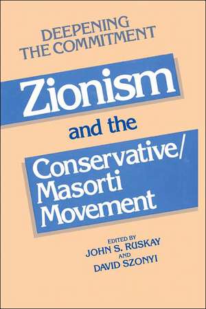 Deepening the Commitment: Zionism and the Conservative/Masorti Movement de Conservative/Masorti Movement Leadership