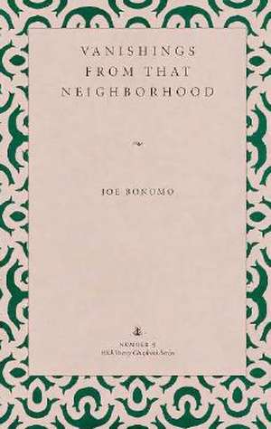 Vanishings from That Neighborhood de Joe Bonomo