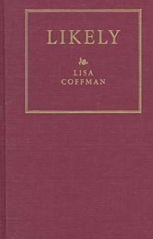 Likely: Poems de Lisa Coffman