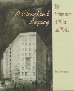 A Cleveland Legacy: The Architecture of Walker and Weeks de Eric Johannesen