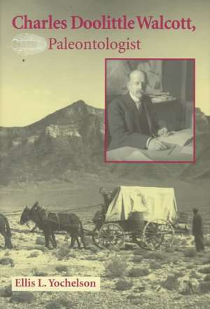 Charles Doolittle Walcott, Paleontologist de Ellis Yochelson