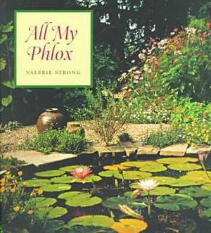 All My Phlox de Valerie Strong