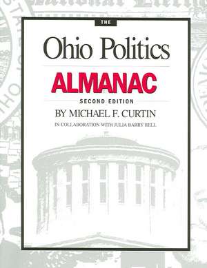 The Ohio Politics Almanac de Michael F. Curtin