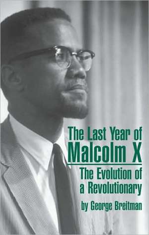 The Last Year of Malcom X de George Breitman