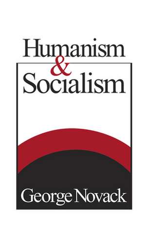 Humanism and Socialism de George Novack