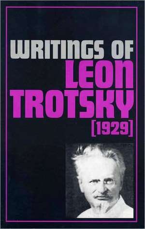 Writings of Leon Trotsky (1929) de Leon Trotsky