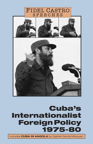 Cuba's Internationalist Foreign Policy de Fidel Castro