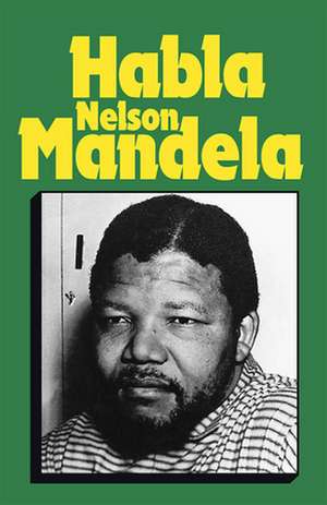 Habla Mandela, Nelson de Nelson Mandela