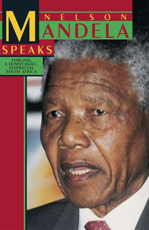 Nelson Mandela Speaks de Nelson Mandela