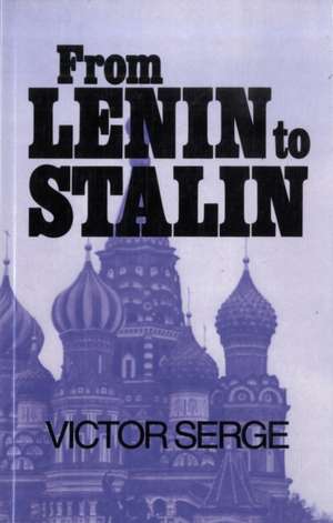 From Lenin to Stalin de Victor Serge