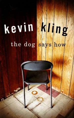 The Dog Says How de Kevin Kling