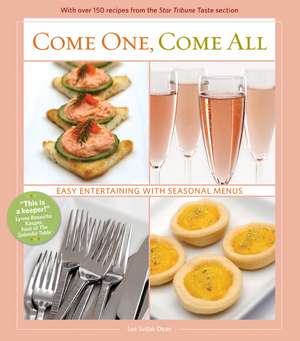 Come One Come All: Easy Entertaining with Seasonal Menus de Lee Svitak Dean