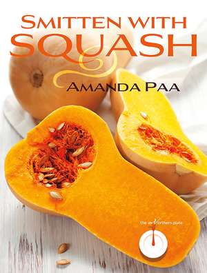 Smitten with Squash de Amanda Kay Paa