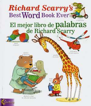 Richard Scarry's Best Word Book Ever/El Mejor Libro de Palabras de Richard Scarry de Luna Rising Editors