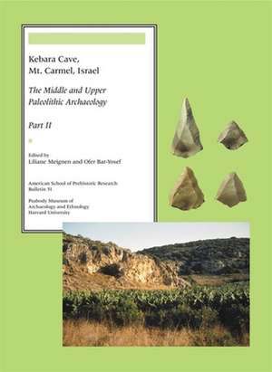 Kebara Cave, Mt. Carmel, Israel, Part II – The Middle and Upper Paleolithic Archaeology de Liliane Meignen