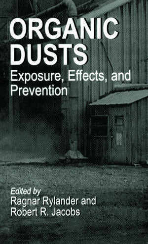 Organic Dusts Exposure, Effects, and Prevention de Ragnar Rylander