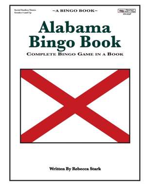 Alabama Bingo Book: Complete Bingo Game In A Book de Rebecca Stark