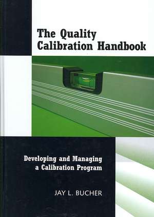 The Quality Calibration Handbook de Jay L. Bucher