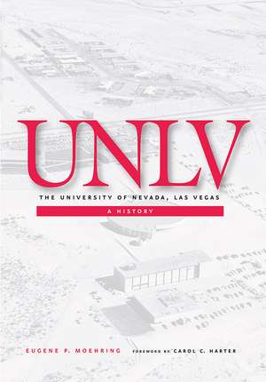 The University Of Nevada, Las Vegas: A History de Eugene P. Moehring