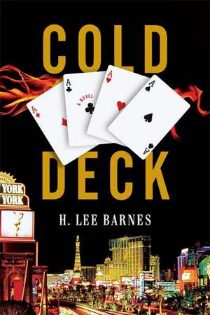 Cold Deck: A Novel de H. Lee Barnes