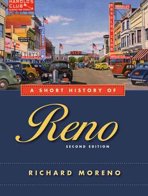 A Short History of Reno, Second Edition de Richard Moreno