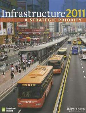 Infrastructure 2011: A Strategic Priority de Jonathan Miller