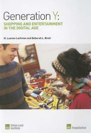 Generation y: Shopping and Entertainment in the Digital Age de M. Leanne Lachman