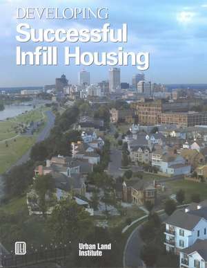 Developing Successful Infill Housing de Diane R. Suchman