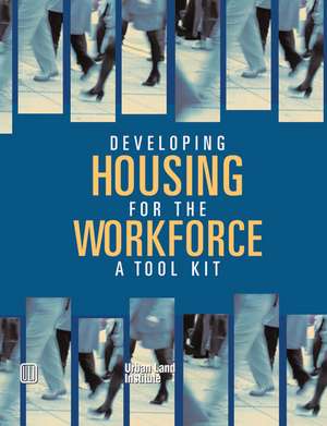 Developing Housing for the Workforce de Richard M. Haughey