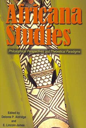 Africana Studies: Philosophical Perspectives and Theoretical Paradigms de Delores P. Aldridge